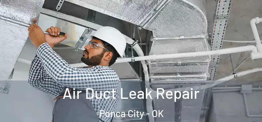 Air Duct Leak Repair Ponca City - OK