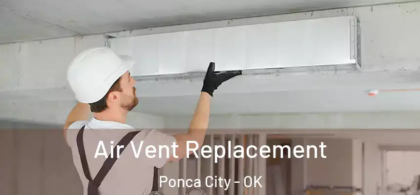  Air Vent Replacement Ponca City - OK