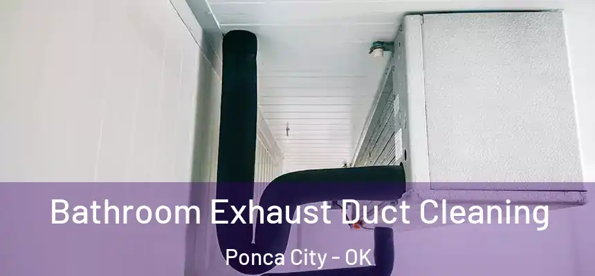  Bathroom Exhaust Duct Cleaning Ponca City - OK