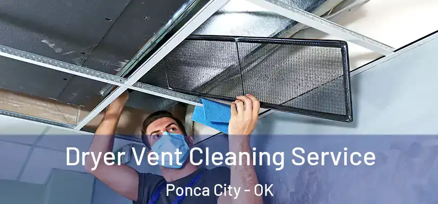  Dryer Vent Cleaning Service Ponca City - OK
