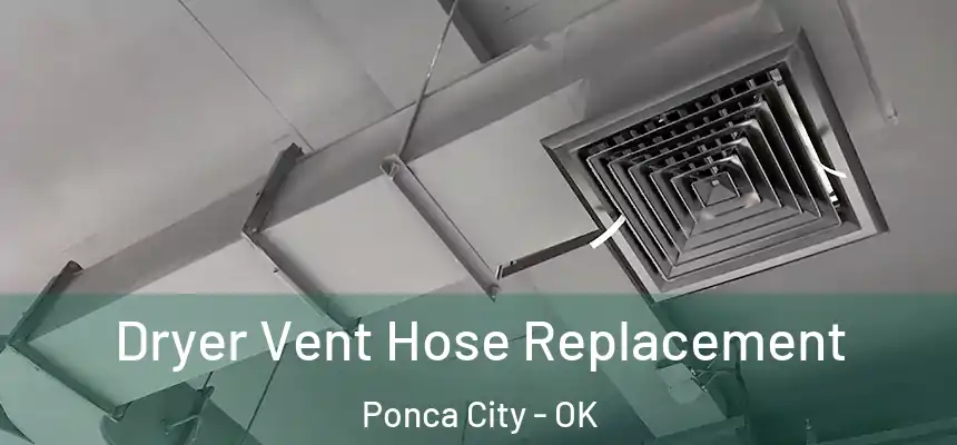  Dryer Vent Hose Replacement Ponca City - OK