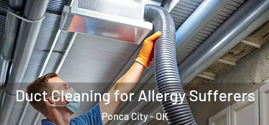 Duct Cleaning for Allergy Sufferers Ponca City - OK