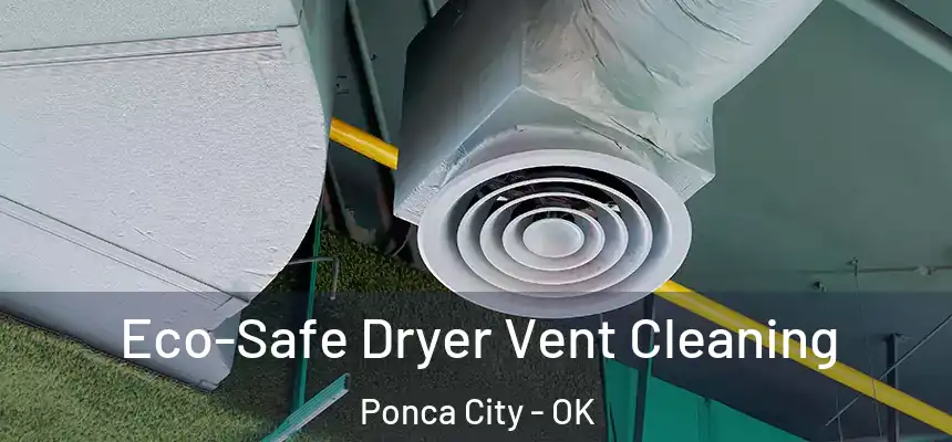  Eco-Safe Dryer Vent Cleaning Ponca City - OK