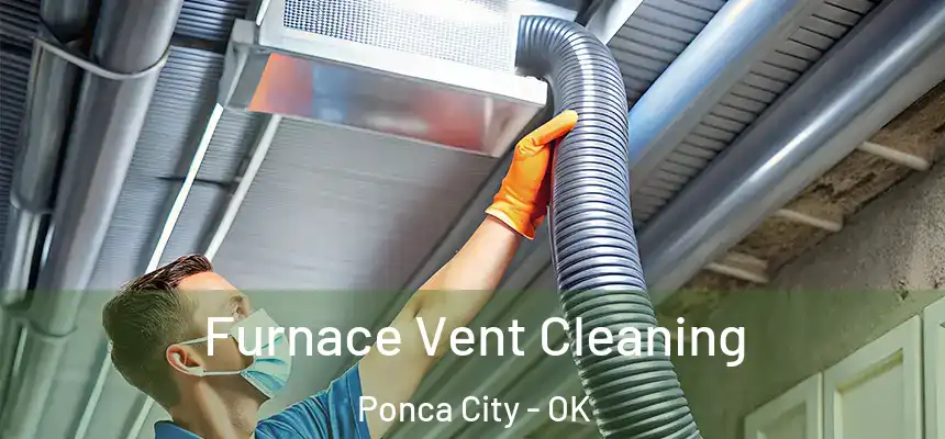  Furnace Vent Cleaning Ponca City - OK