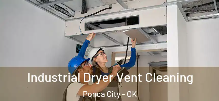 Industrial Dryer Vent Cleaning Ponca City - OK