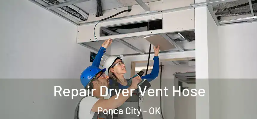  Repair Dryer Vent Hose Ponca City - OK