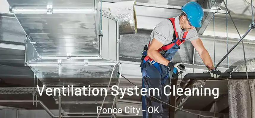 Ventilation System Cleaning Ponca City - OK