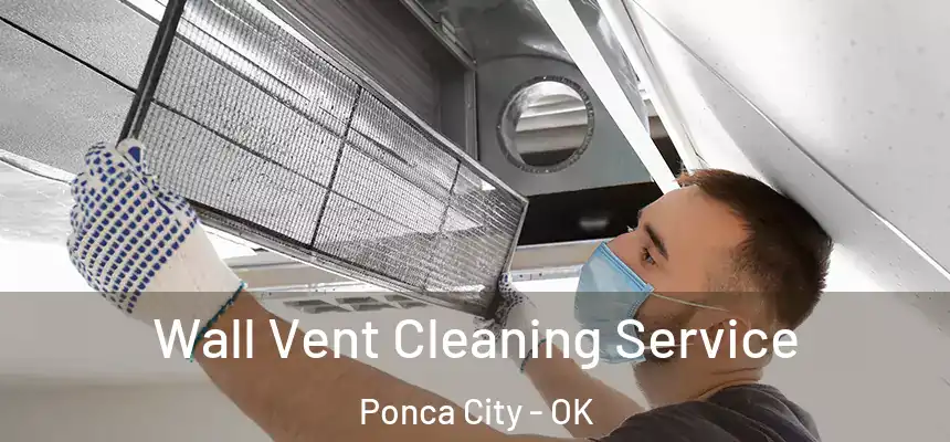 Wall Vent Cleaning Service Ponca City - OK